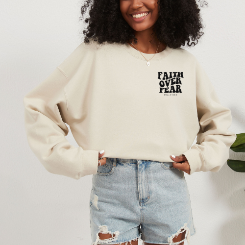 Faith Over Fear Sweatshirt