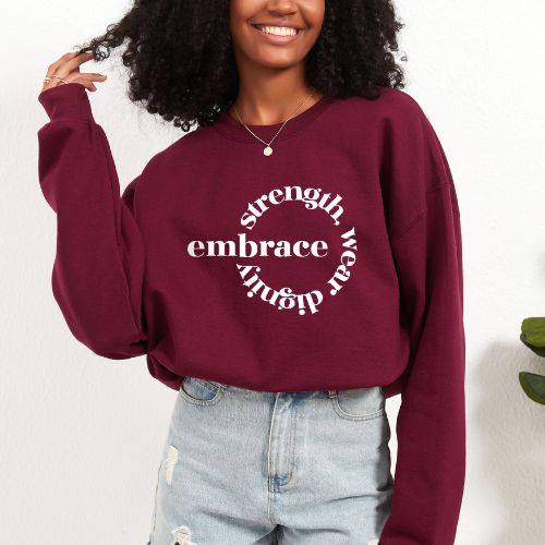 Embrace Strength, Wear Dignity Sweatshirt